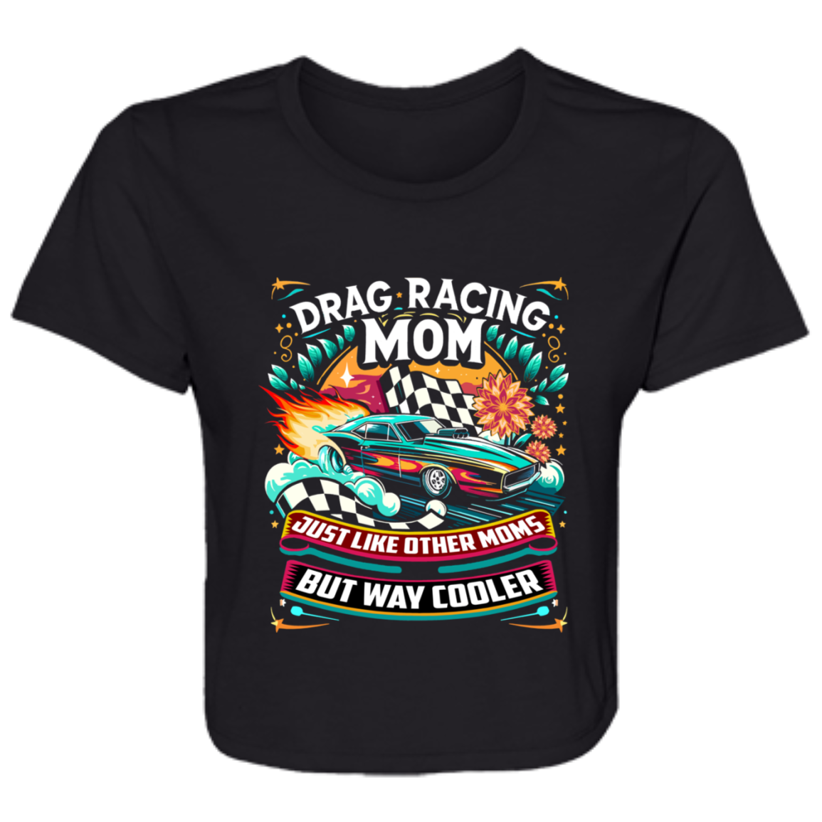 Drag Racing Mom Just Like Other Moms Crop Top Tees