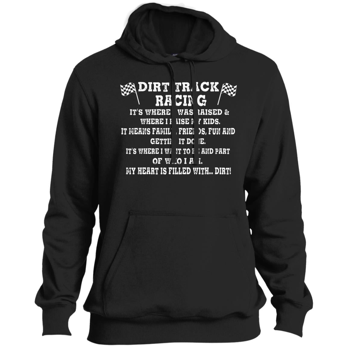 Dirt Track Racing It's Where I Was Raised Pullover Hoodie