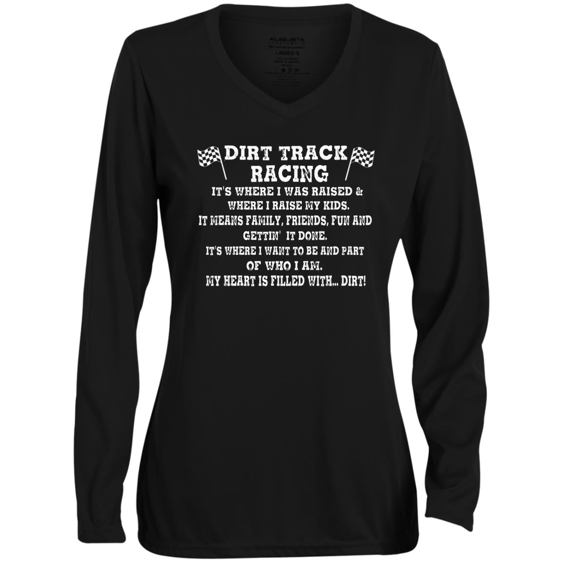 Dirt Track Racing It's Where I Was Raised Ladies' Moisture-Wicking Long Sleeve V-Neck Tee