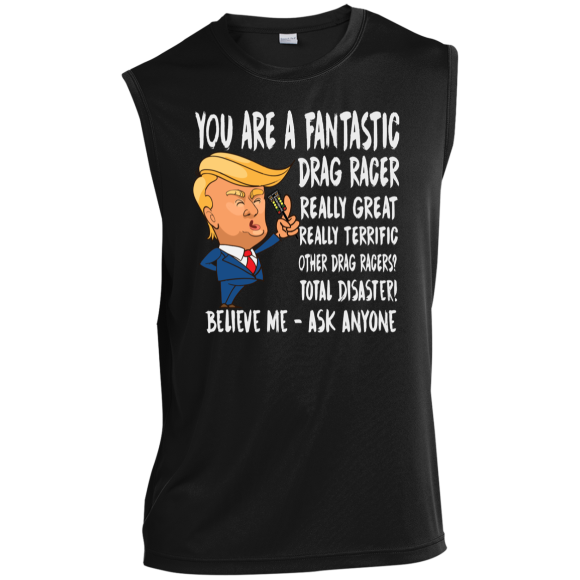 You're A Fantastic Drag Racer Tank Tops