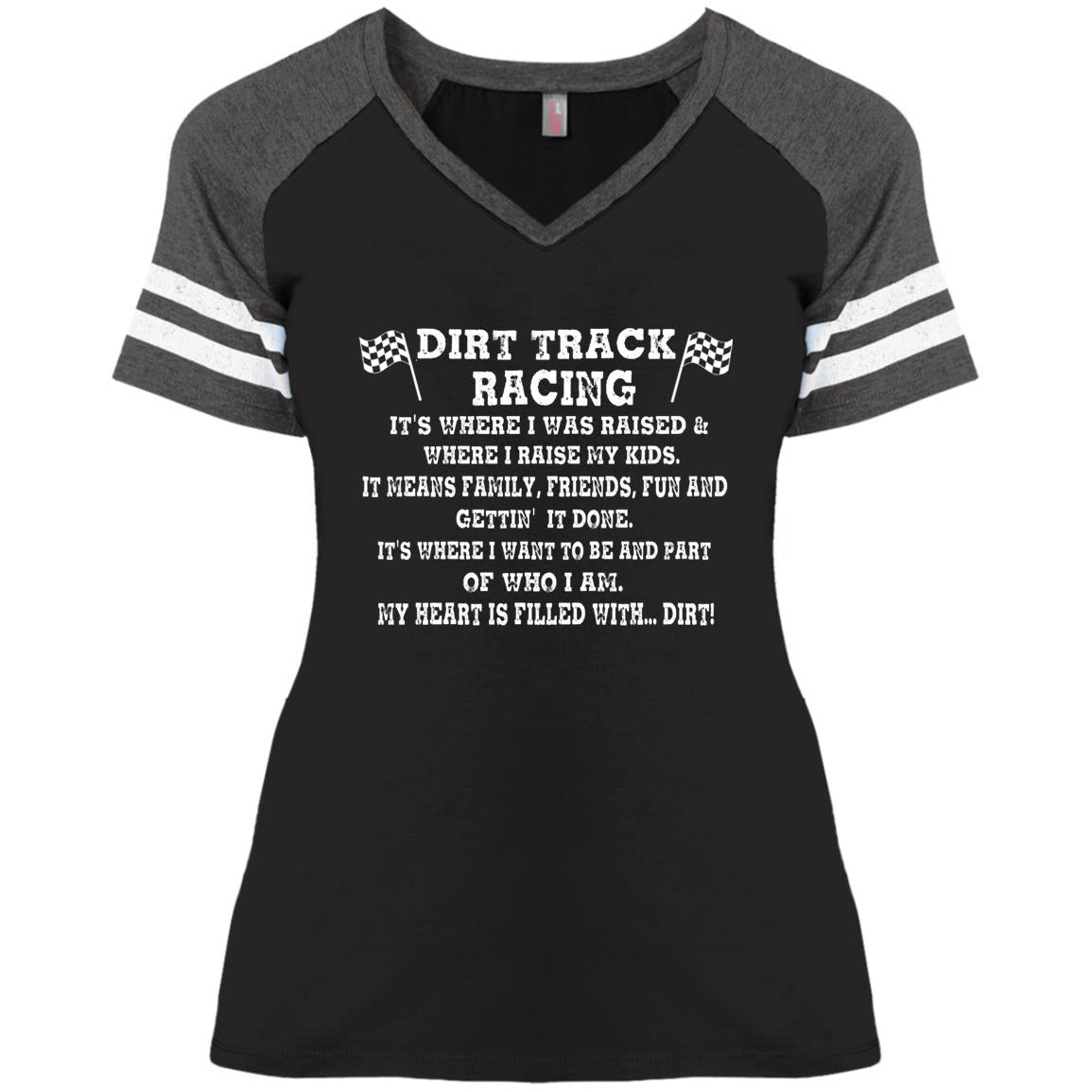 Dirt Track Racing It's Where I Was Raised Ladies' Game V-Neck T-Shirt