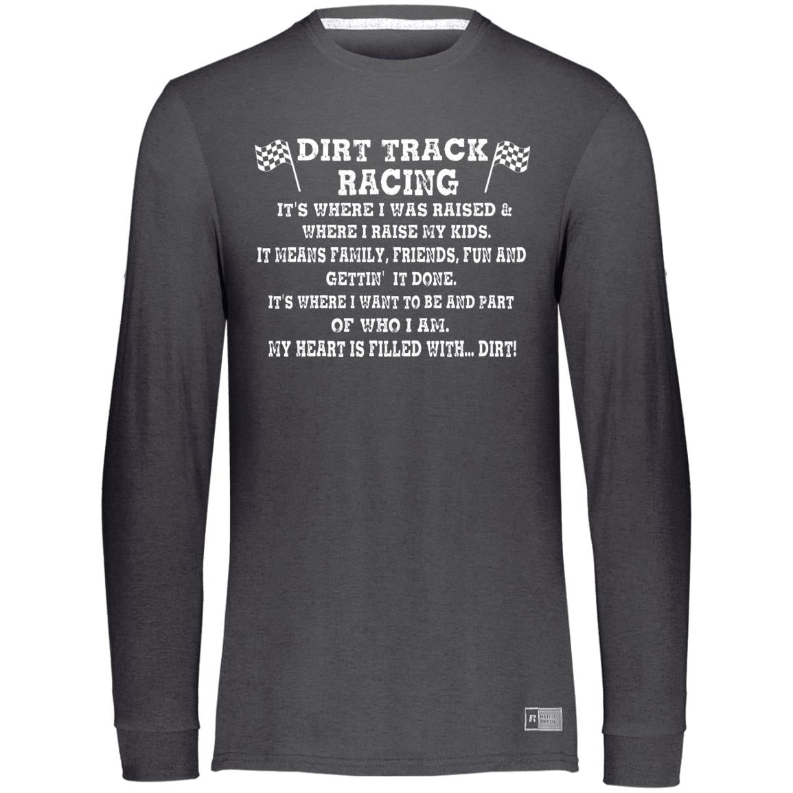 Dirt Track Racing It's Where I Was Raised Essential Dri-Power Long Sleeve Tee