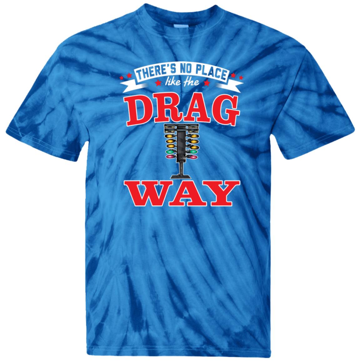 There's No Place Like The Dragway 100% Cotton Tie Dye T-Shirt