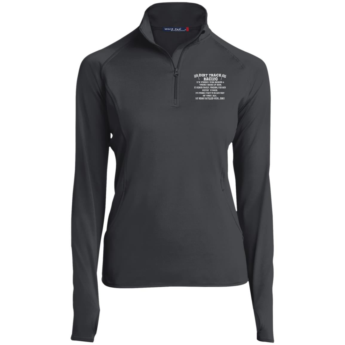 Dirt Track Racing It's Where I Was Raised Ladies' 1/2 Zip Performance Pullover