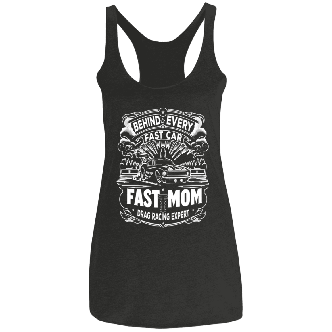 Behind Every Fast Car is a Fast Mom Drag Racing Expert Tank Tops