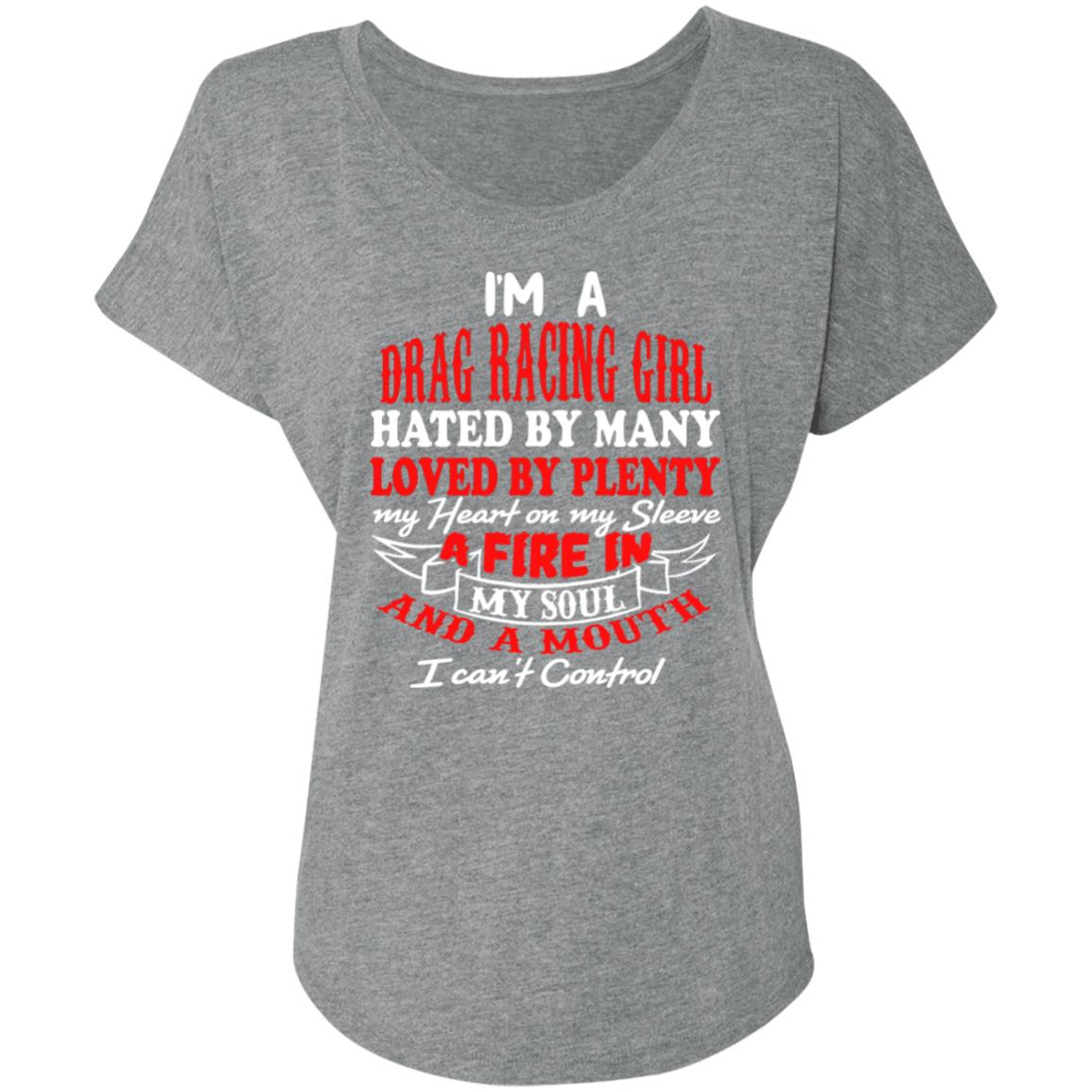 I'm A Drag Racing Girl Hated By Many Loved By Plenty Ladies' Triblend Dolman Sleeve