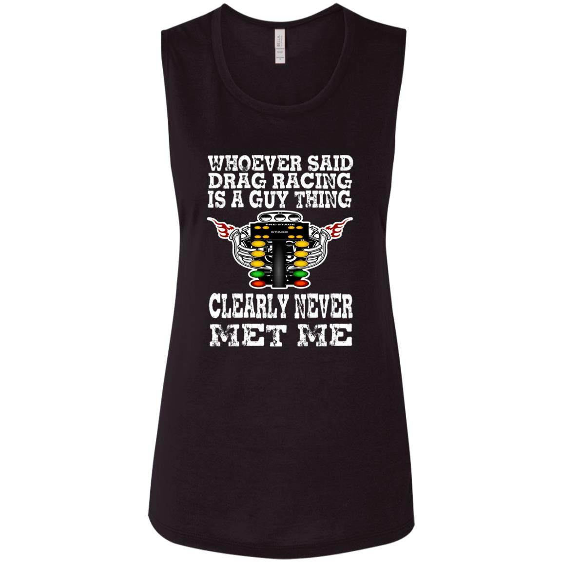 Whoever Said Drag Racing Is A Guy Thing Ladies' Flowy Muscle Tank