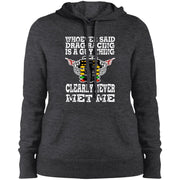 Whoever Said Drag Racing Is A Guy Thing Ladies' Pullover Hooded Sweatshirt