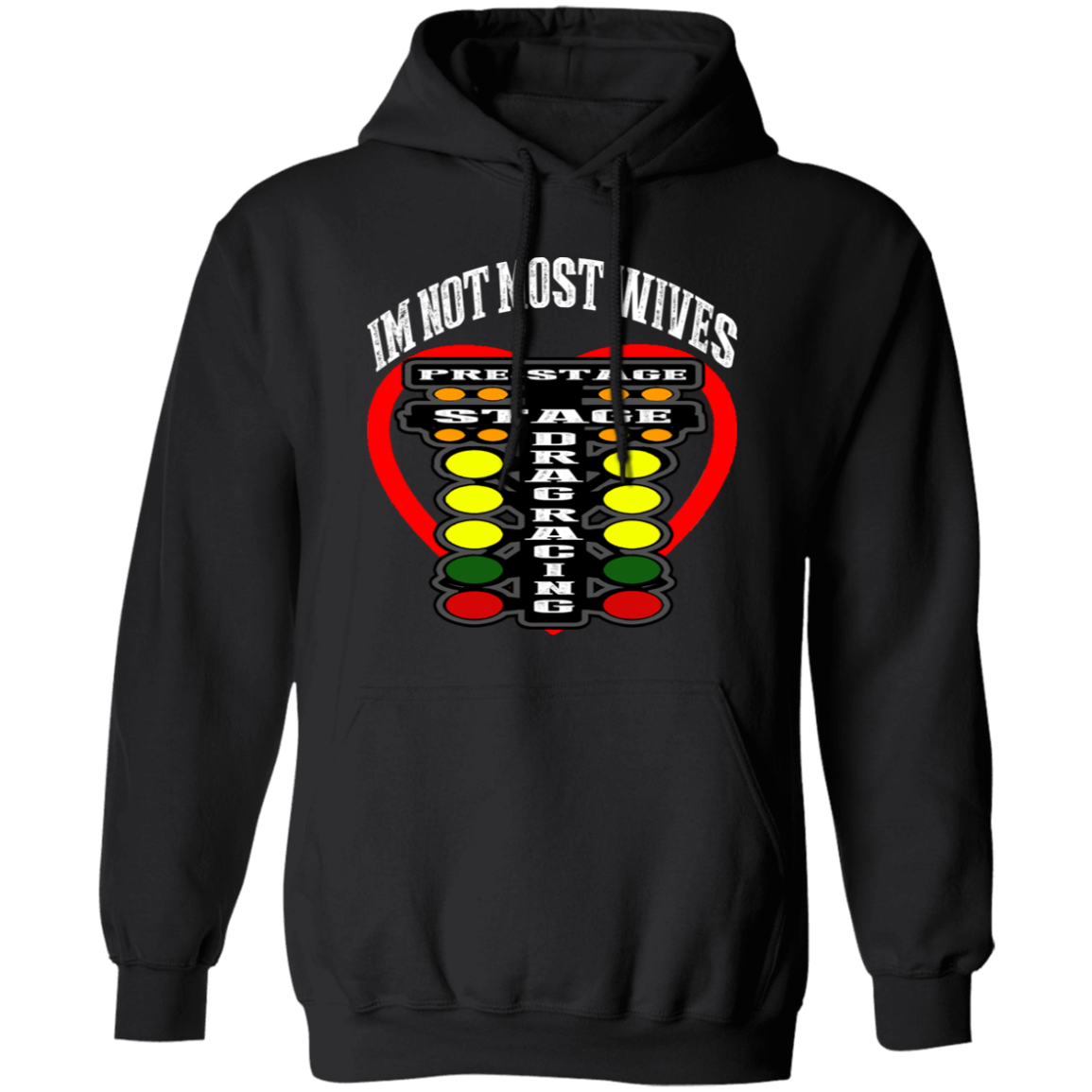 I'm Not Most Wives Drag Racing Pullover Hoodie