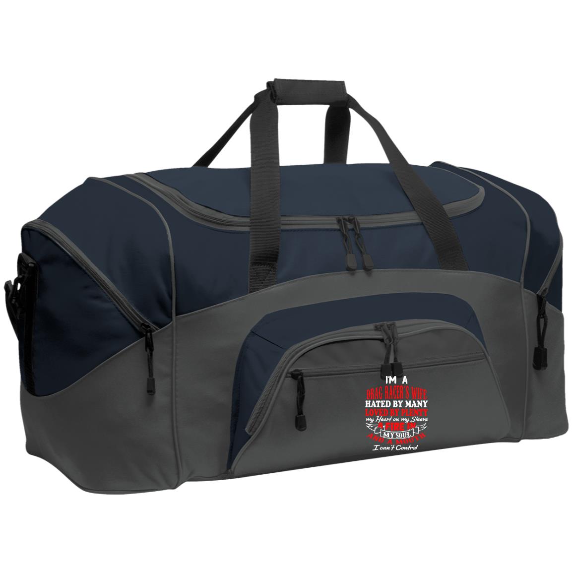 I'm A Drag Racer's Wife Hated By Many Loved By Plenty Colorblock Sport Duffel