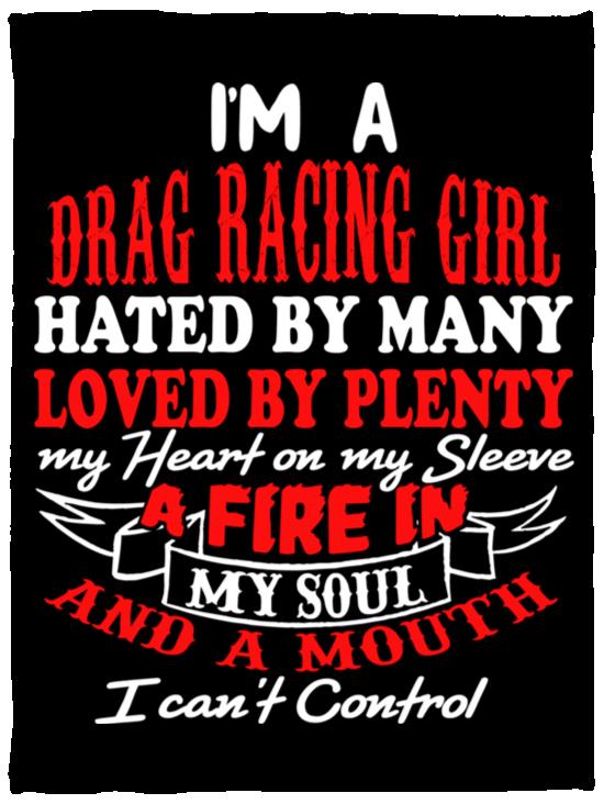 I'm A Drag Racing Girl Hated By Many Loved By Plenty Cozy Plush Fleece Blanket - 30x40