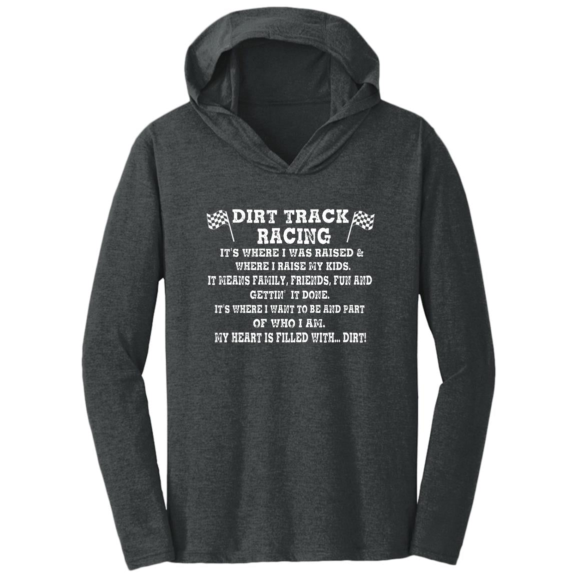 Dirt Track Racing It's Where I Was Raised Triblend T-Shirt Hoodie