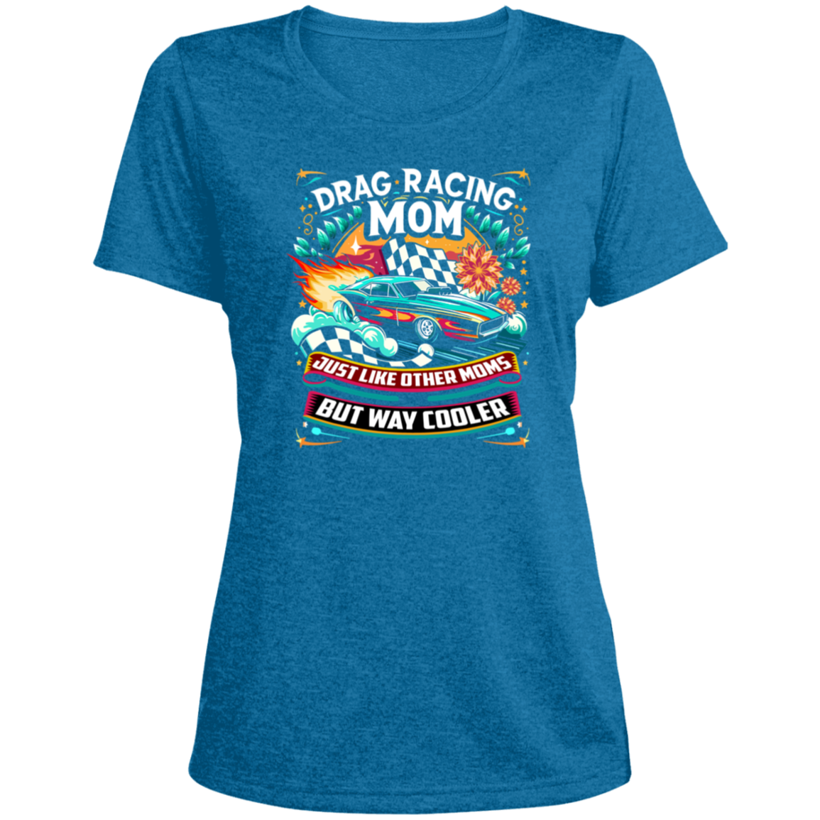 Drag Racing Mom Just Like Other Moms T-Shirts