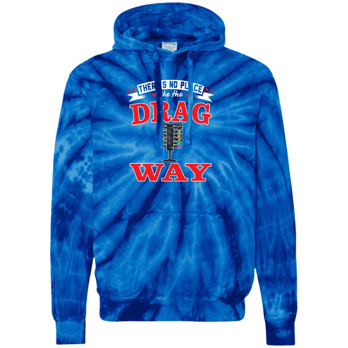 There's No Place Like The Dragway Unisex Tie-Dyed Pullover Hoodie