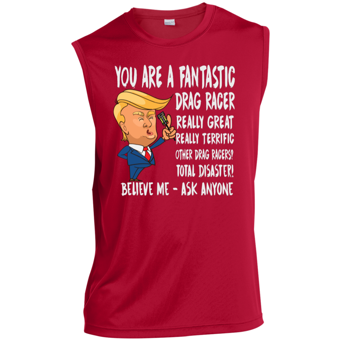 You're A Fantastic Drag Racer Tank Tops