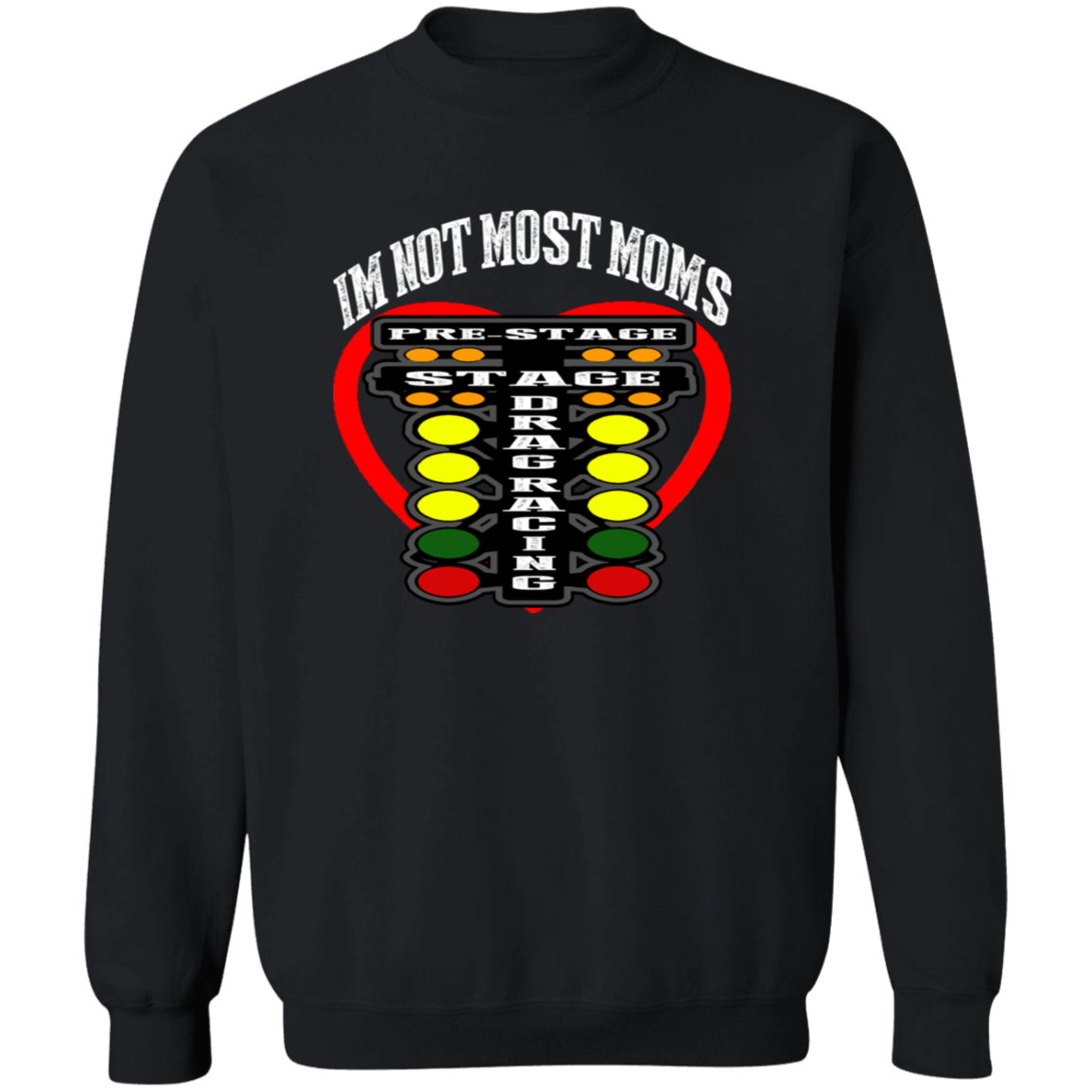 I'm Not Most Moms Drag Racing Crewneck Pullover Sweatshirt