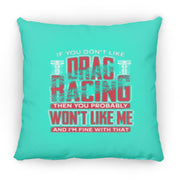 If You Don't Like Drag Racing Large Square Pillow