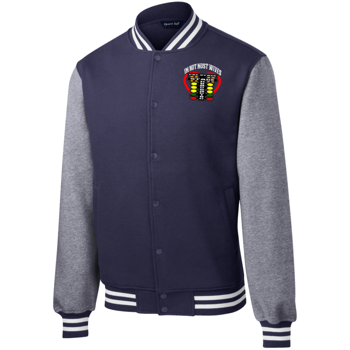 I'm Not Most Wives Drag Racing Fleece Letterman Jacket