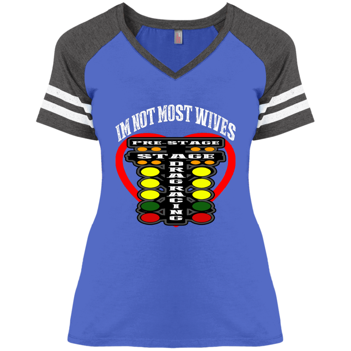 I'm Not Most Wives Drag Racing Ladies' Game V-Neck T-Shirt