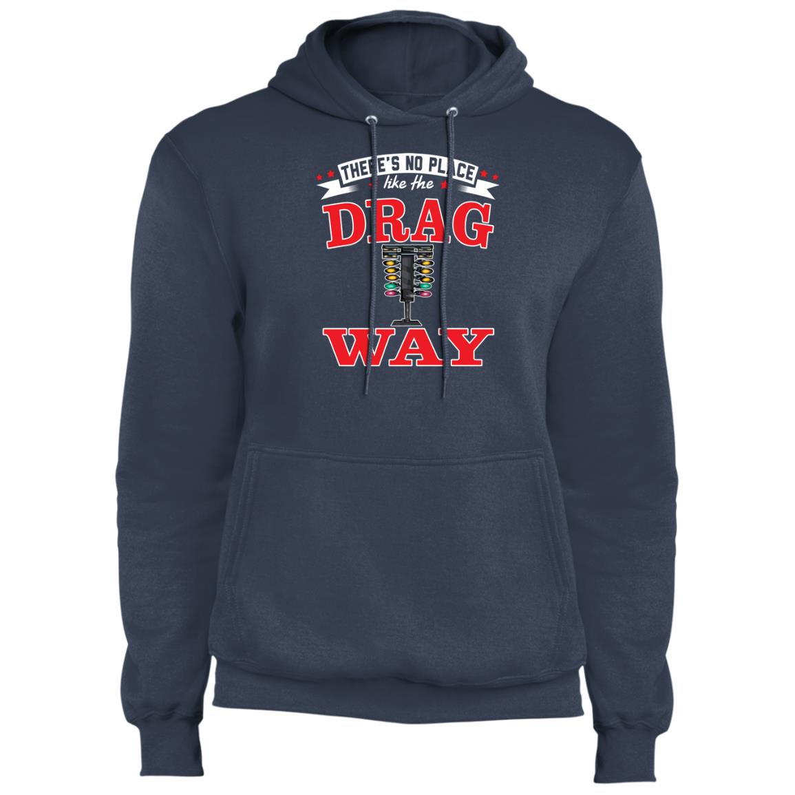 There's No Place Like The Dragway Core Fleece Pullover Hoodie