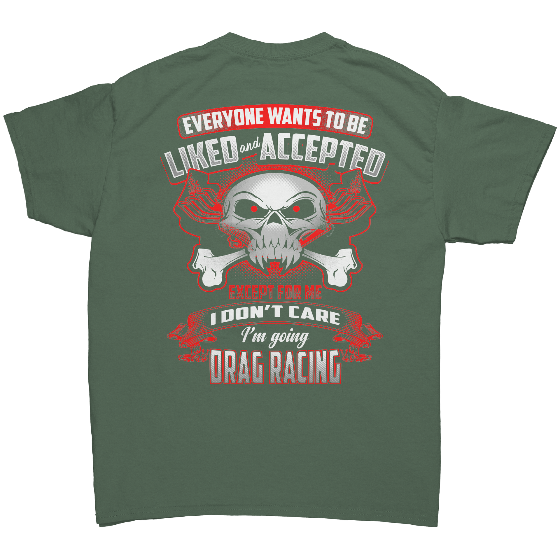 Everyone_Wants_To_Be_Liked_And_Accepted__Military_Green_Back_Mockup.png