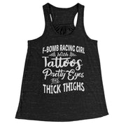 F-Bomb Racing Girl With Tattoos Pretty Eyes And Thick Thighs Tank Tops