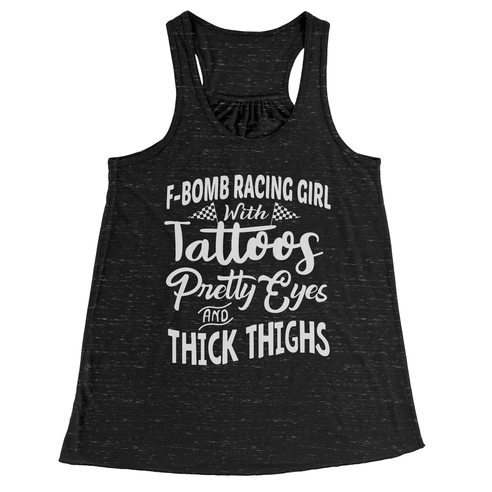 F-Bomb Racing Girl With Tattoos Pretty Eyes And Thick Thighs Tank Tops