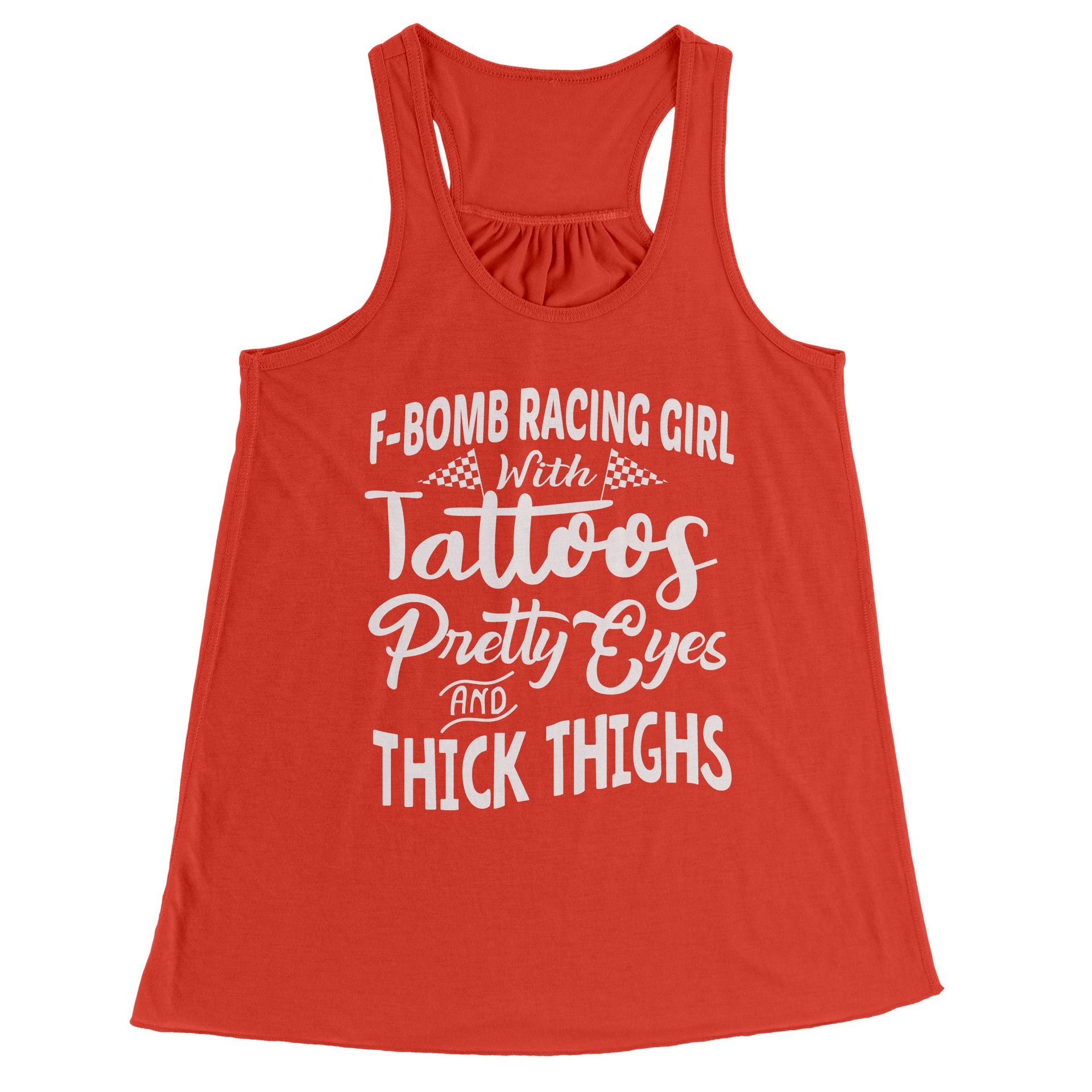 F-Bomb Racing Girl With Tattoos Pretty Eyes And Thick Thighs Tank Tops