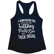 F-Bomb Racing Girl With Tattoos Pretty Eyes And Thick Thighs Tank Tops