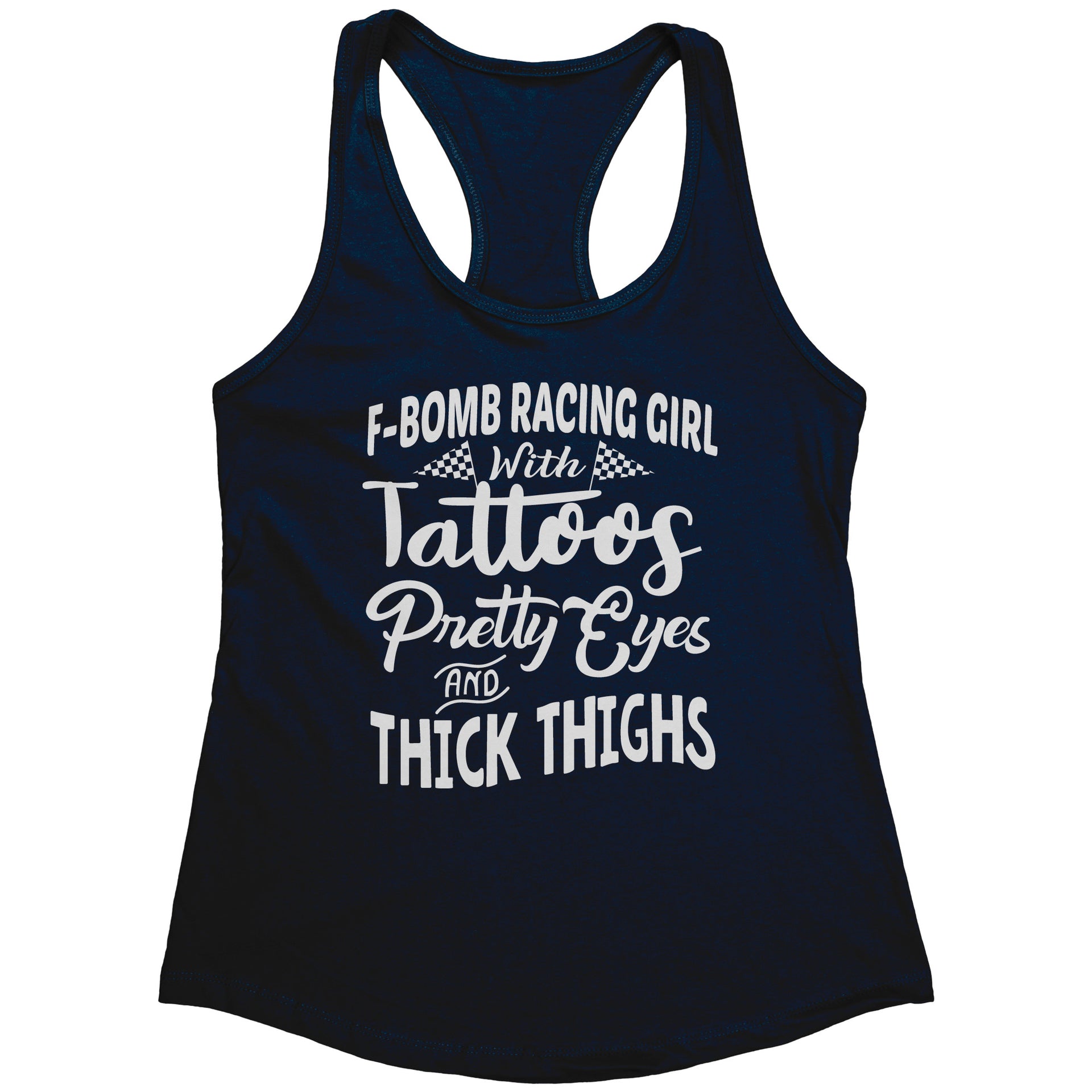 F-Bomb Racing Girl With Tattoos Pretty Eyes And Thick Thighs Tank Tops