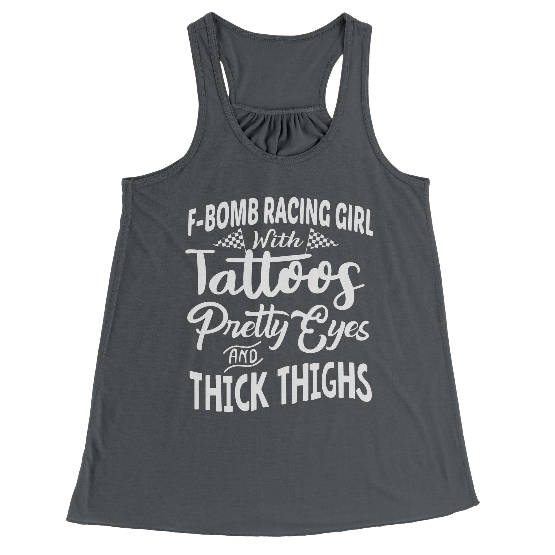 F-Bomb Racing Girl With Tattoos Pretty Eyes And Thick Thighs Tank Tops