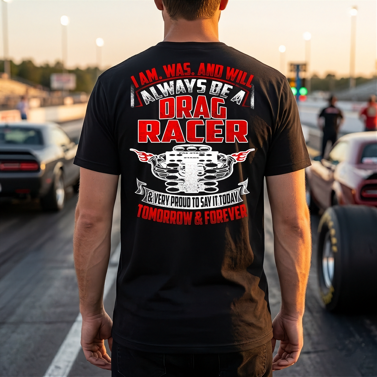 High-quality drag racing apparel featuring the bold statement "I Am, Was, And Will Always Be A Drag Racer" alongside a detailed graphic of a drag racing engine and staging tree, available in premium t-shirts and hoodies.