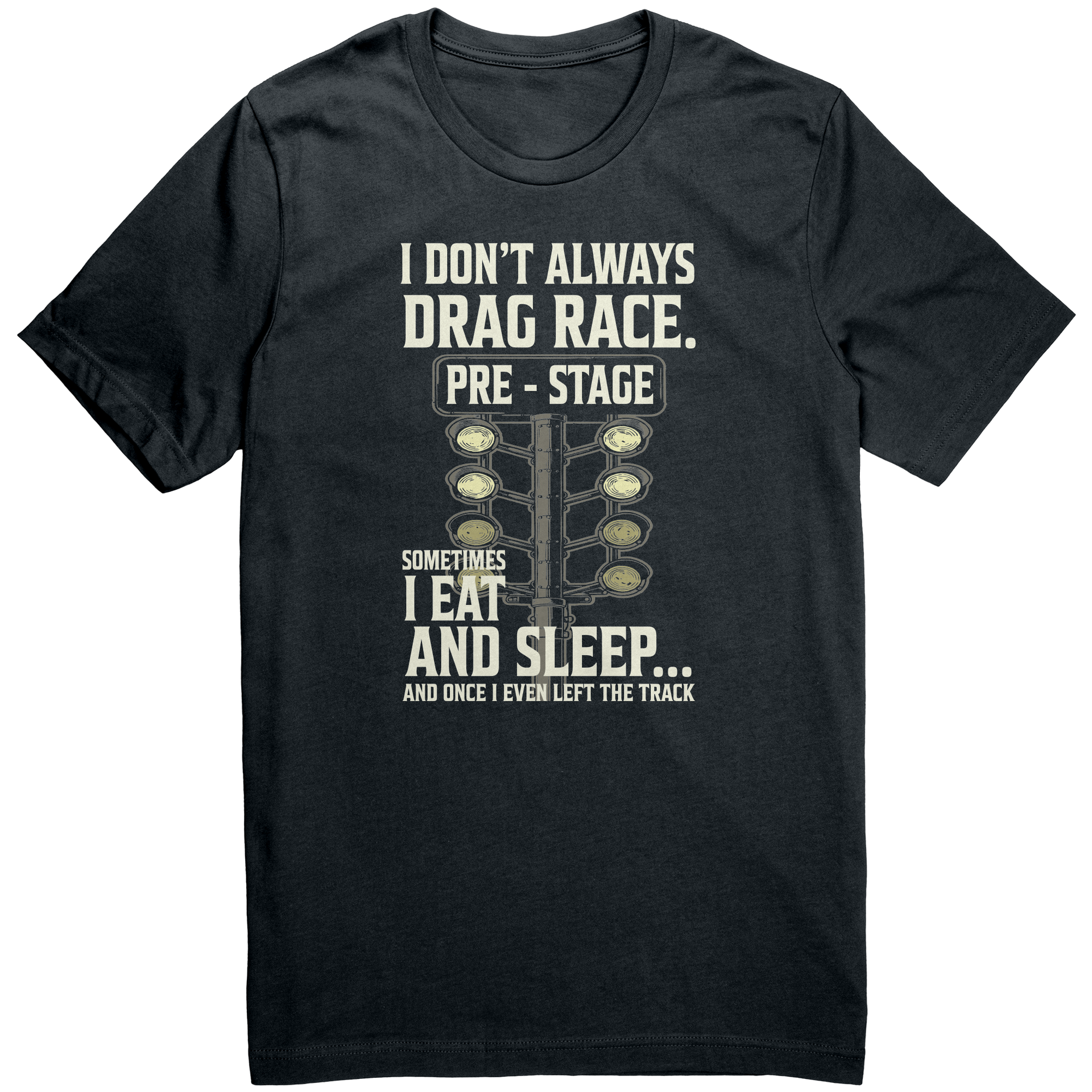 I_Dont_Always_Drag_Race_T-Shirts_Dark_Grey_Mockup.png_15367651