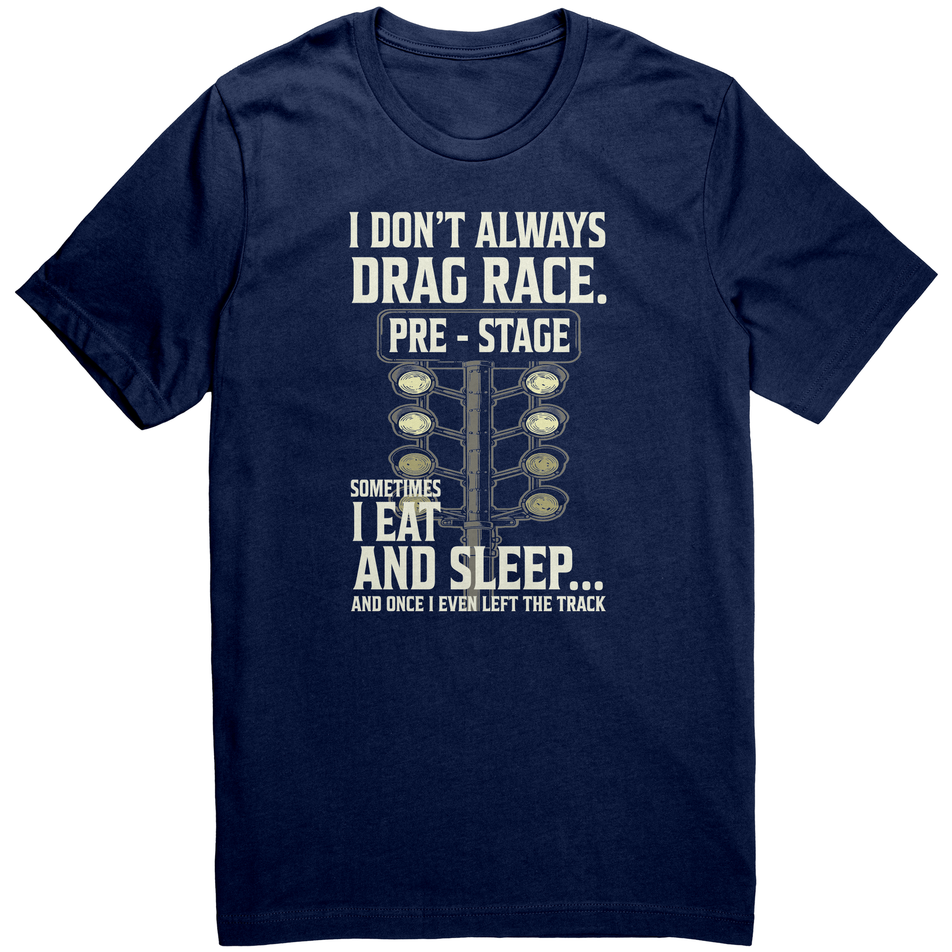 I_Dont_Always_Drag_Race_T-Shirts_Navy_Mockup.png_15367652