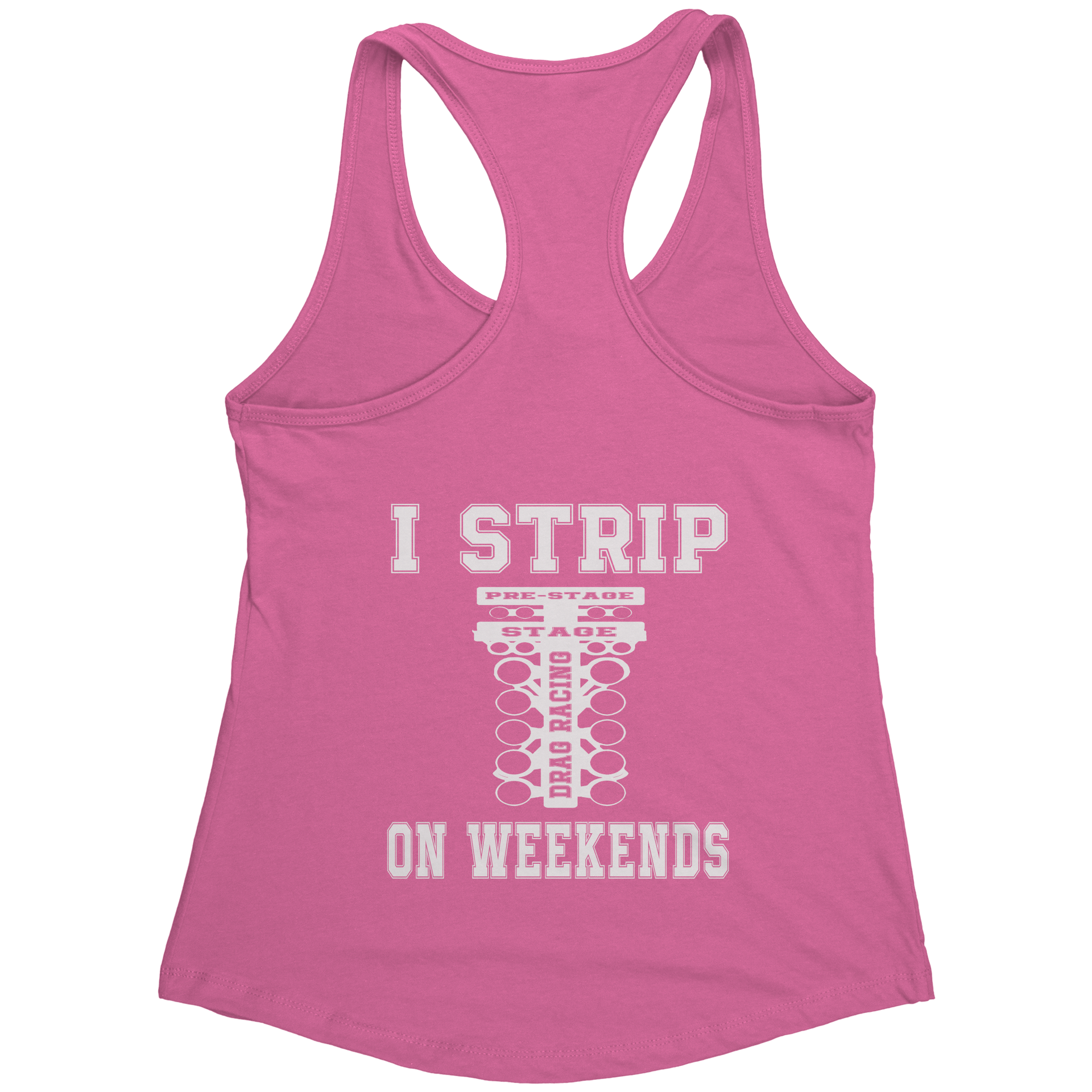 I_Strip_On_Weekends_Drag_Racing_Tees_Hot_Pink_Back_Mockup.png