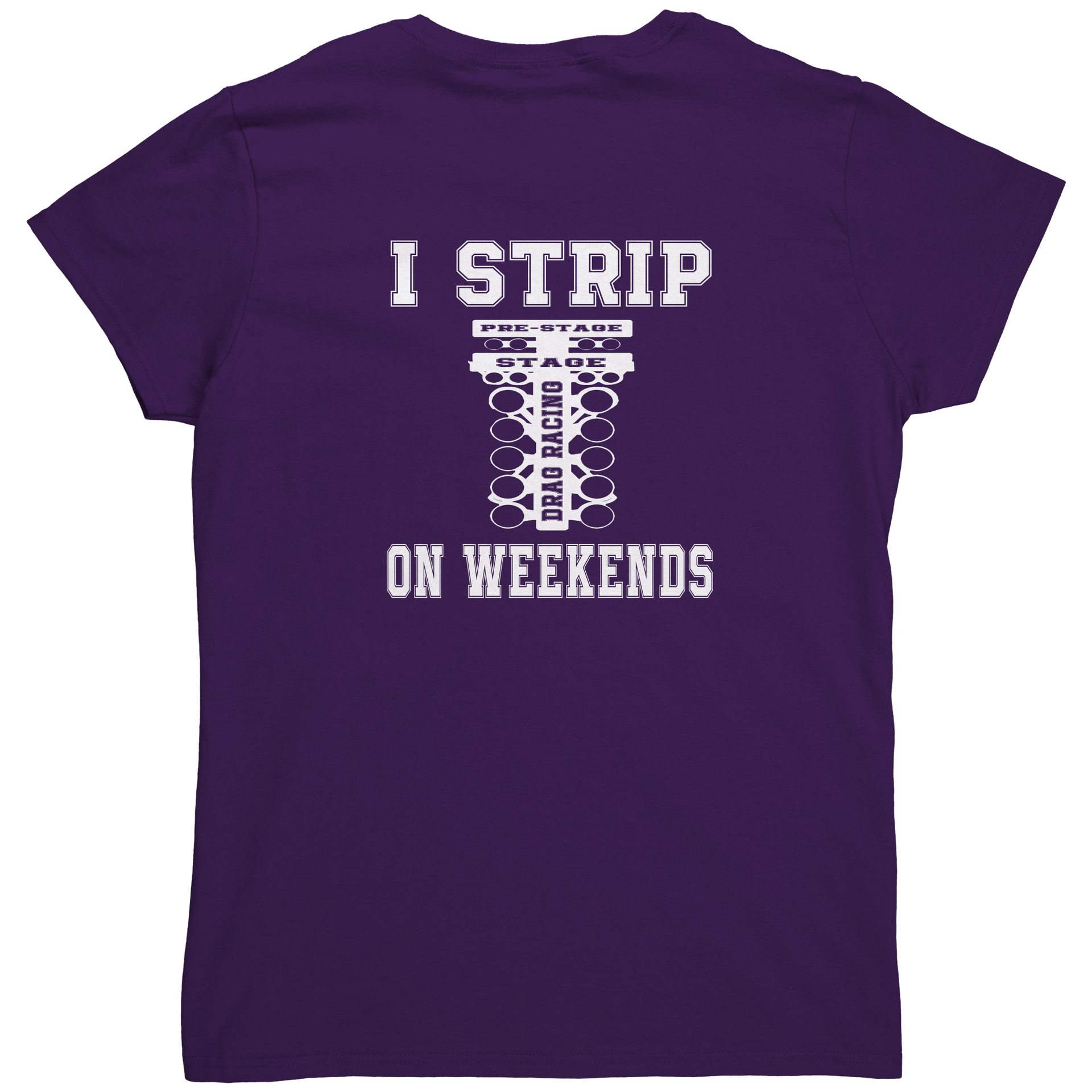I_Strip_On_Weekends_Drag_Racing_Tees_Purple_Back_Mockup.png