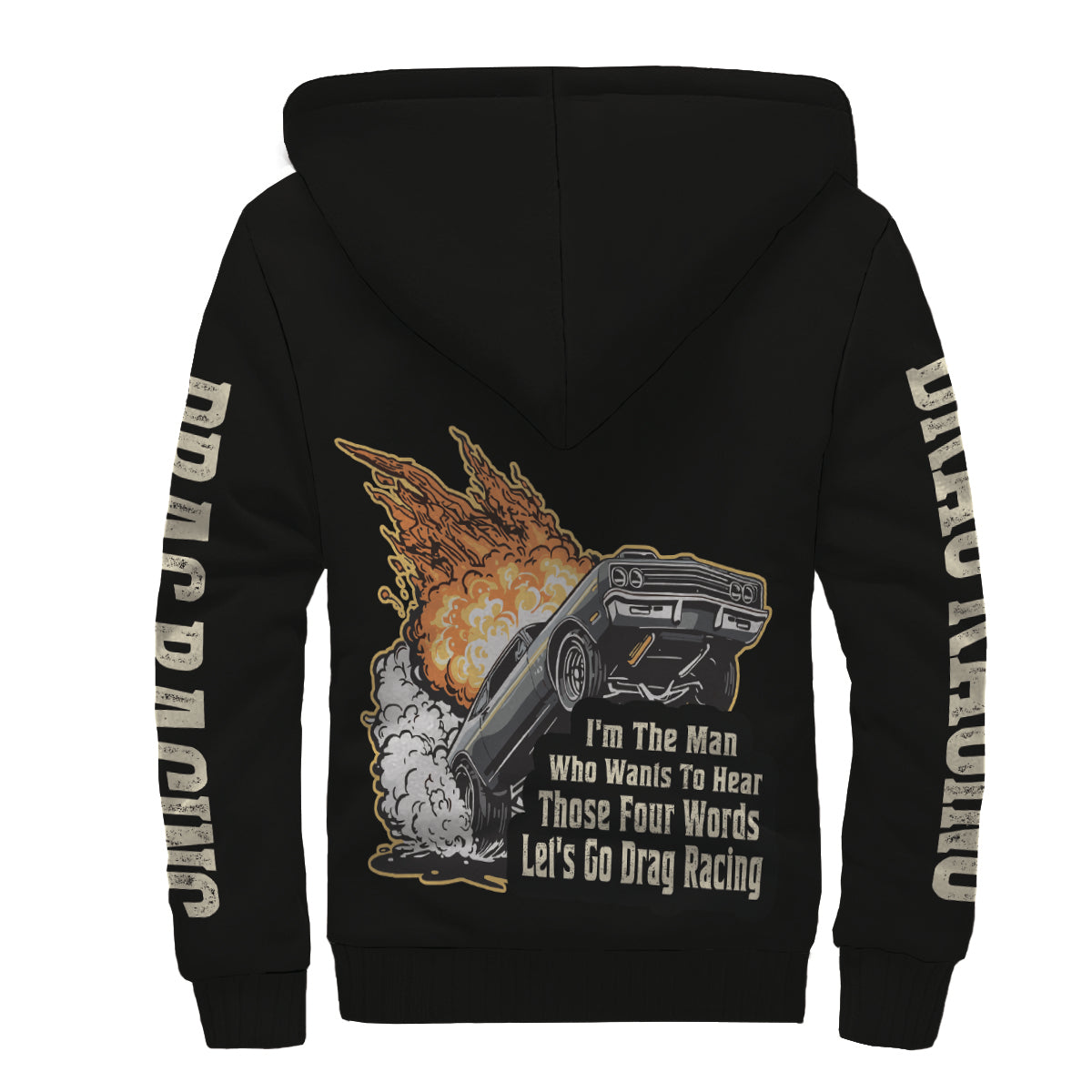 I'm The Man Who wants to Hear Those Four Words Let's Go Drag Racing Sherpa Jacket