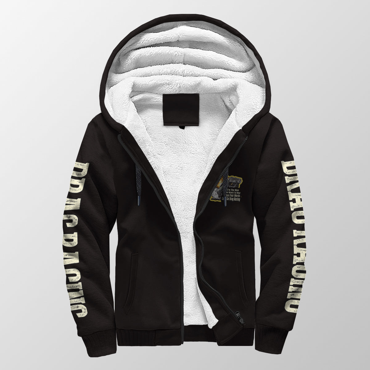 I'm The Man Who wants to Hear Those Four Words Let's Go Drag Racing Sherpa Jacket