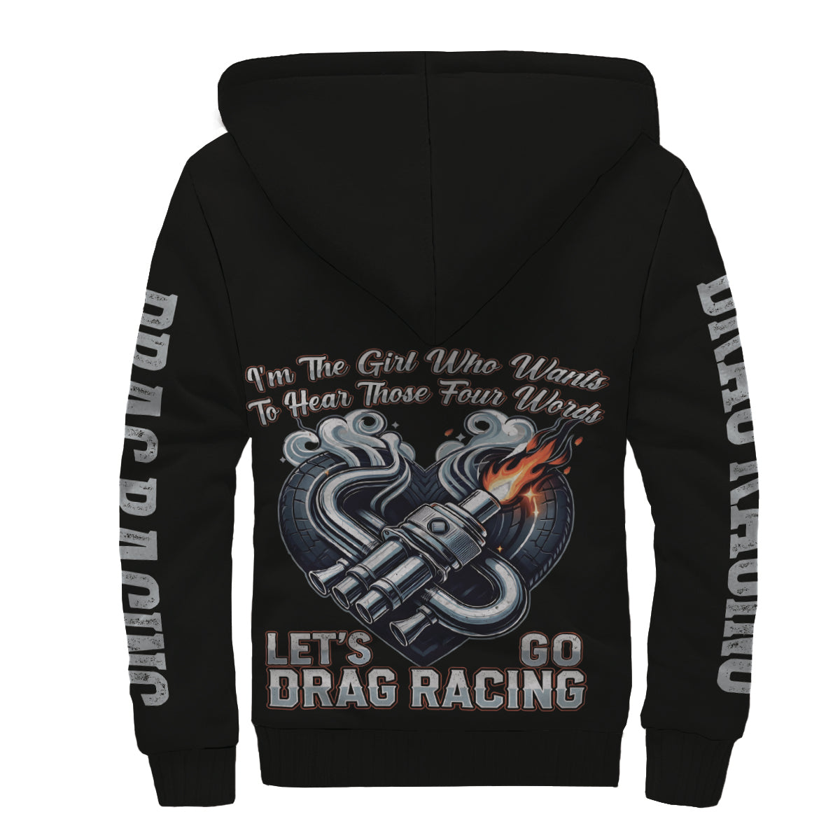 I'm The Girl Who wants to Hear Those Four Words Let's Go Drag Racing Sherpa Jacket