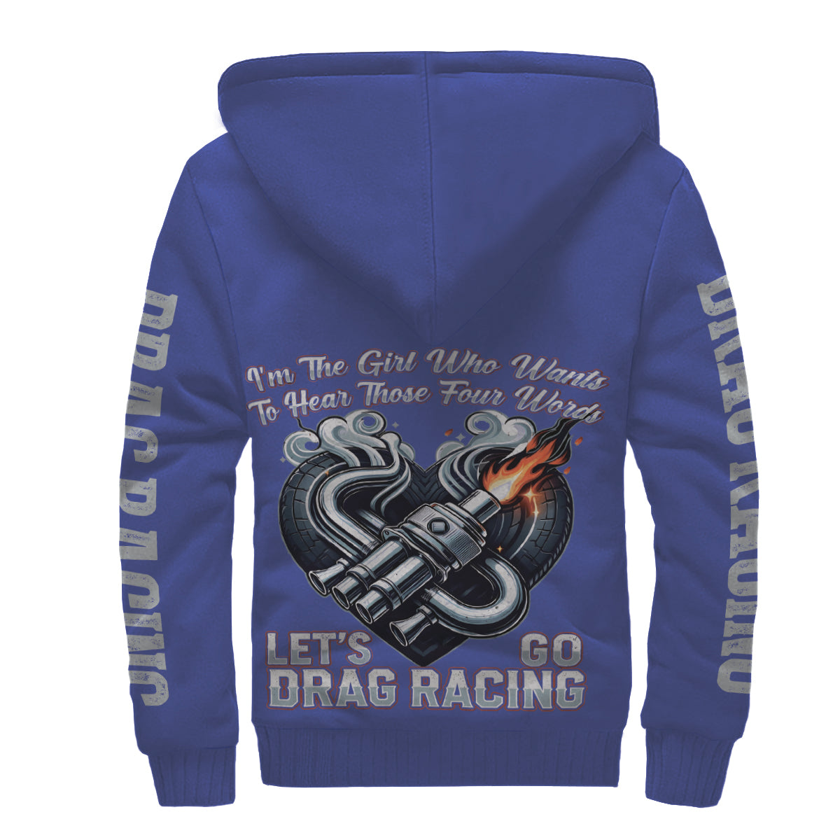 I'm The Girl Who wants to Hear Those Four Words Let's Go Drag Racing Sherpa Jacket Blue
