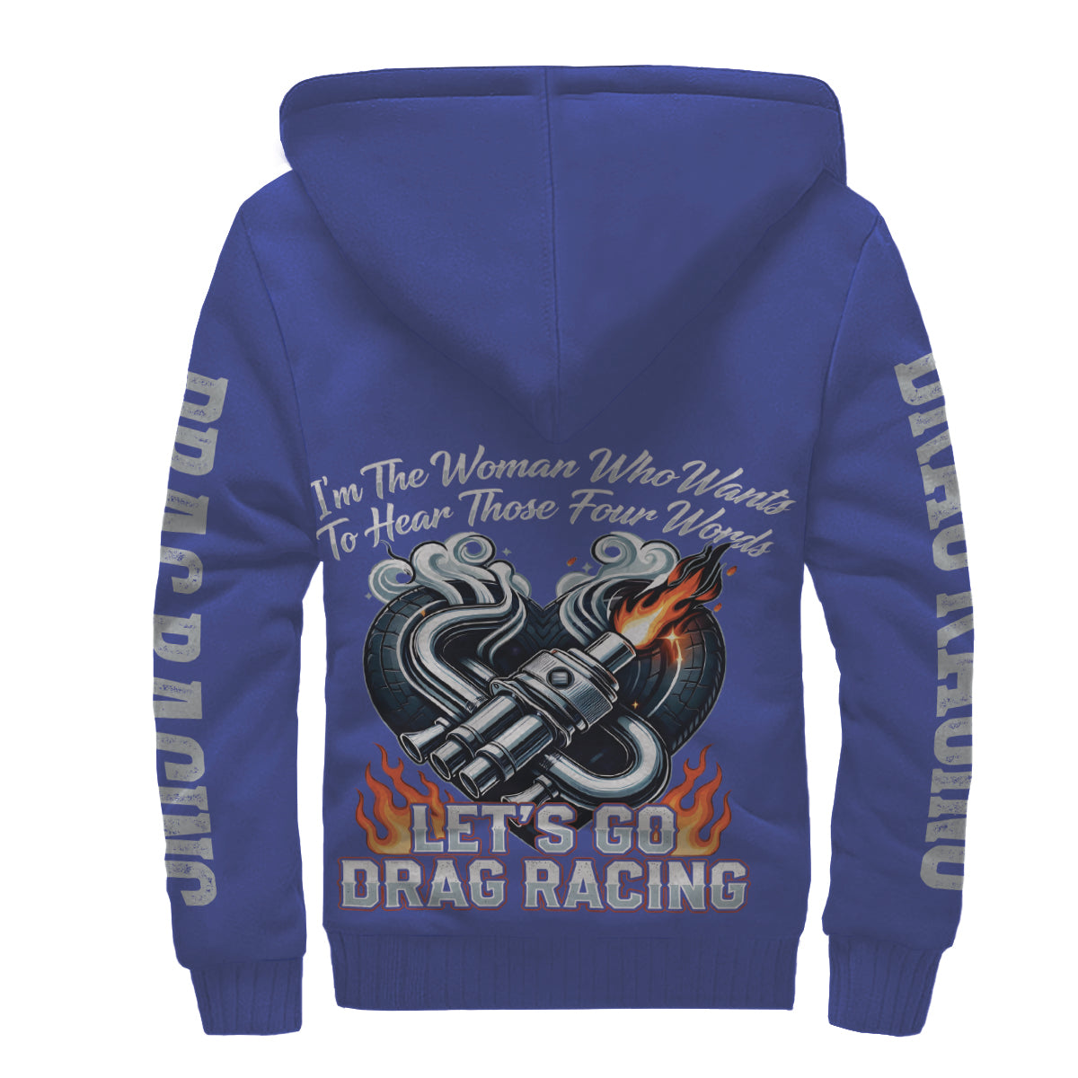 I'm The Woman Who wants to Hear Those Four Words Let's Go Drag Racing Sherpa Jacket Blue