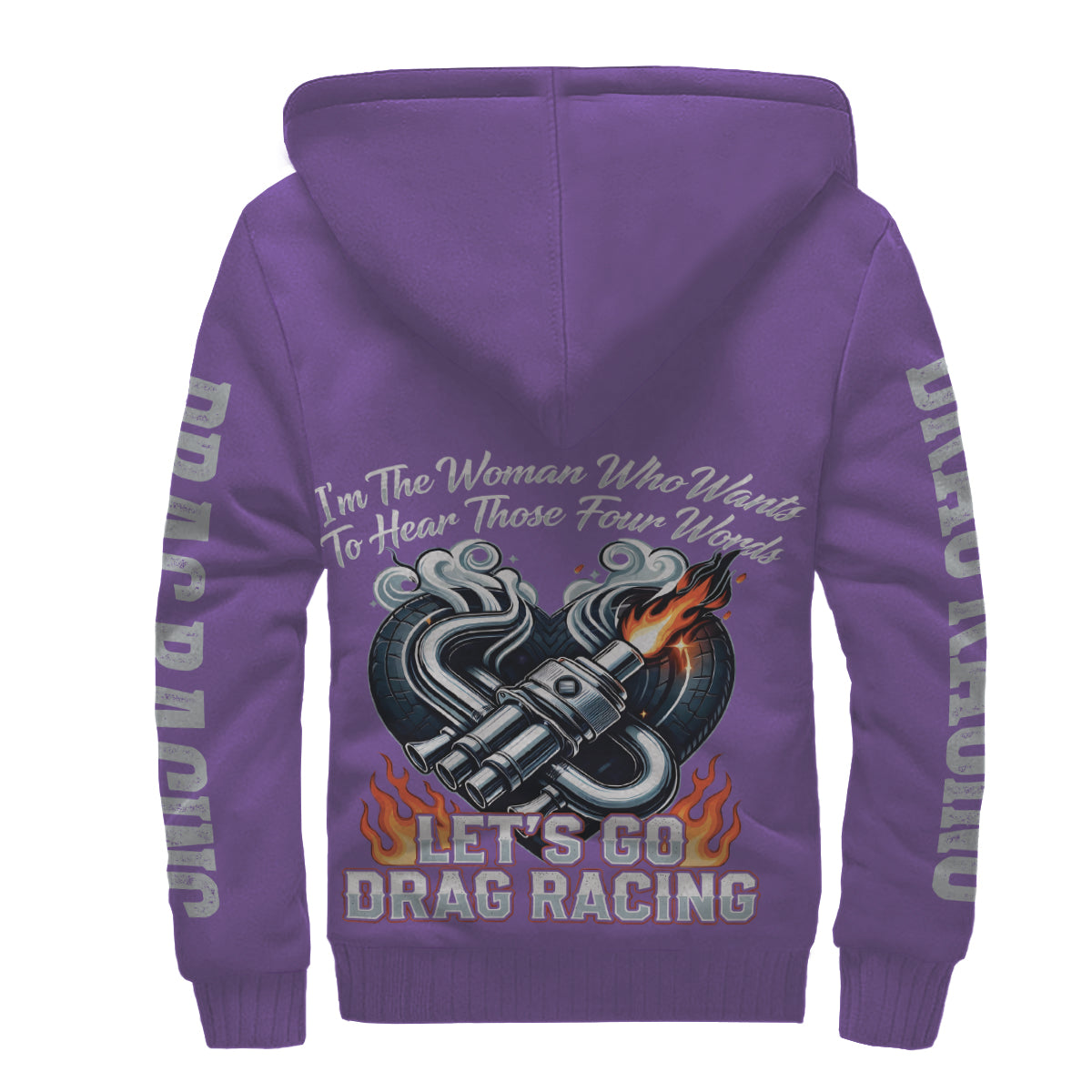 I'm The Woman Who wants to Hear Those Four Words Let's Go Drag Racing Sherpa Jacket Purple