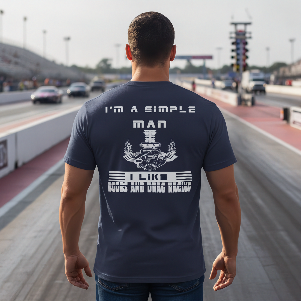 I_m_A_Simple_Man_Drag_Racing_Apparel_for_the_Real_Ones_RIIMB