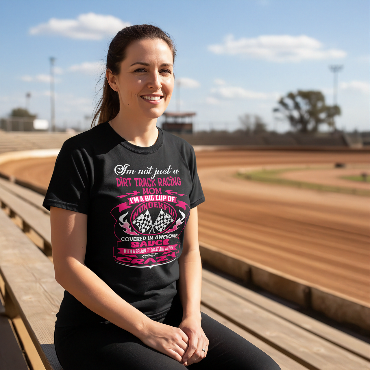 "I'm Not Just A Dirt Track Racing Mom" T-shirt design featured on a variety of women's apparel including hoodies, tanks, and v-necks for motorsports fans.