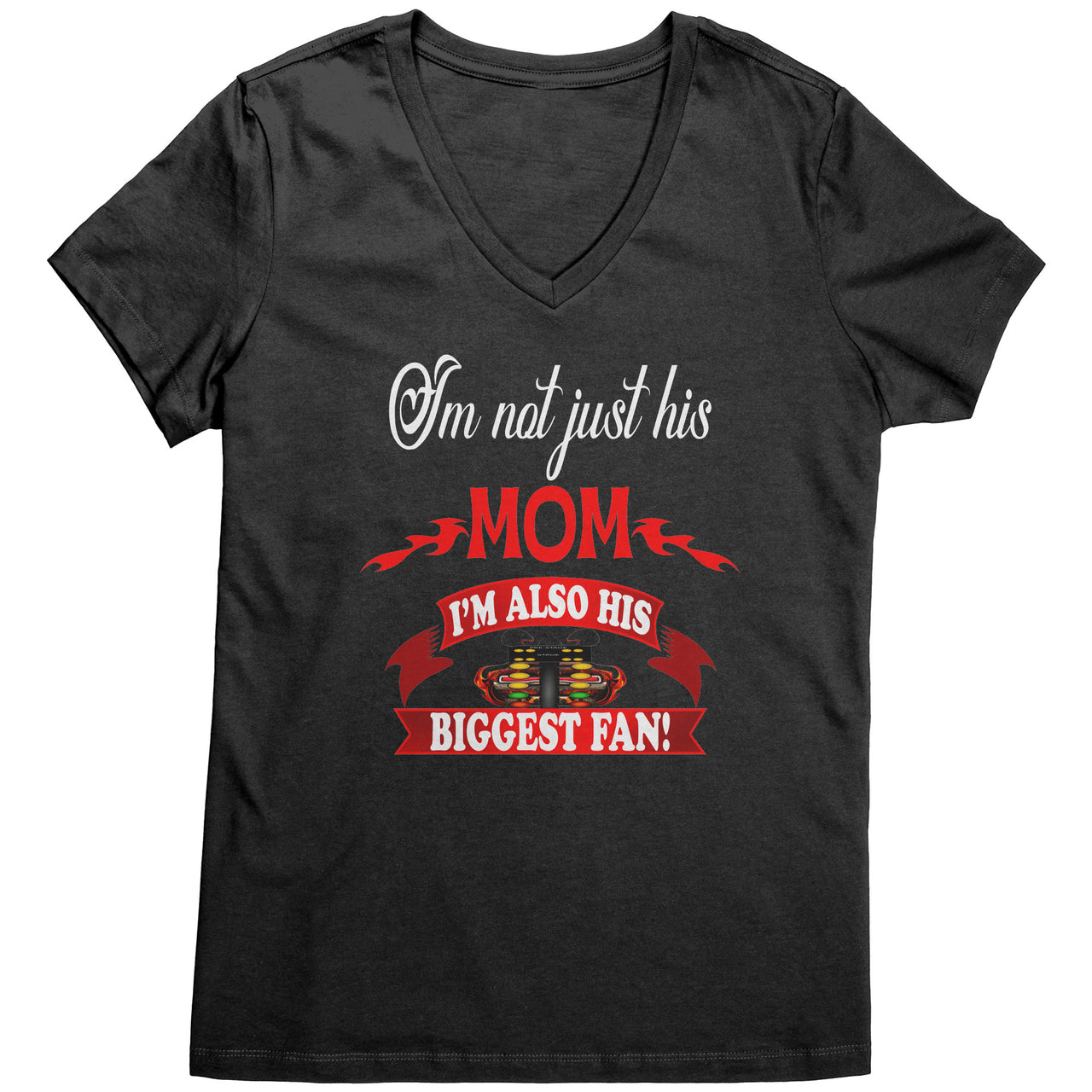 "I'm Not Just His Mom" drag racing apparel collection featuring premium women's v-necks, durable t-shirts, flowy racerback tanks, and cozy fleece hoodies.