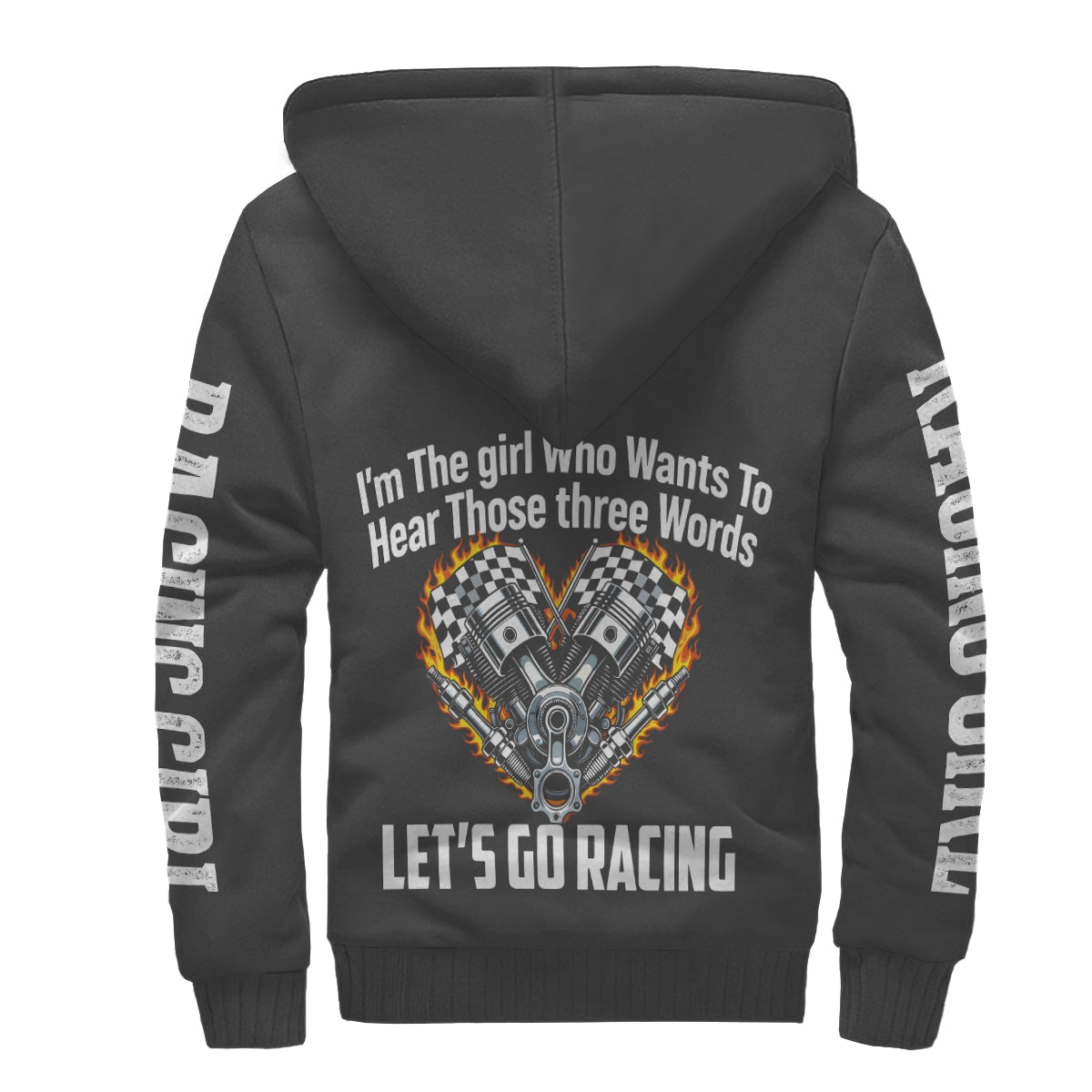 I'm The Girl Who wants to Hear Those Three Words Let's Go Racing Sherpa Jacket