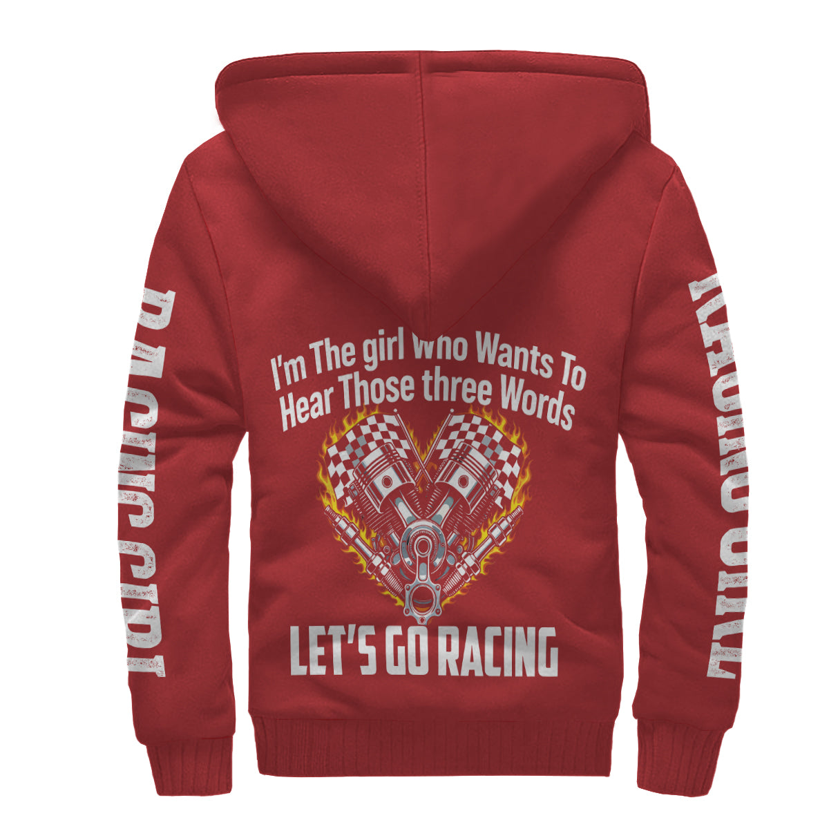 I'm The Girl Who wants to Hear Those Three Words Let's Go Racing Sherpa Jacket