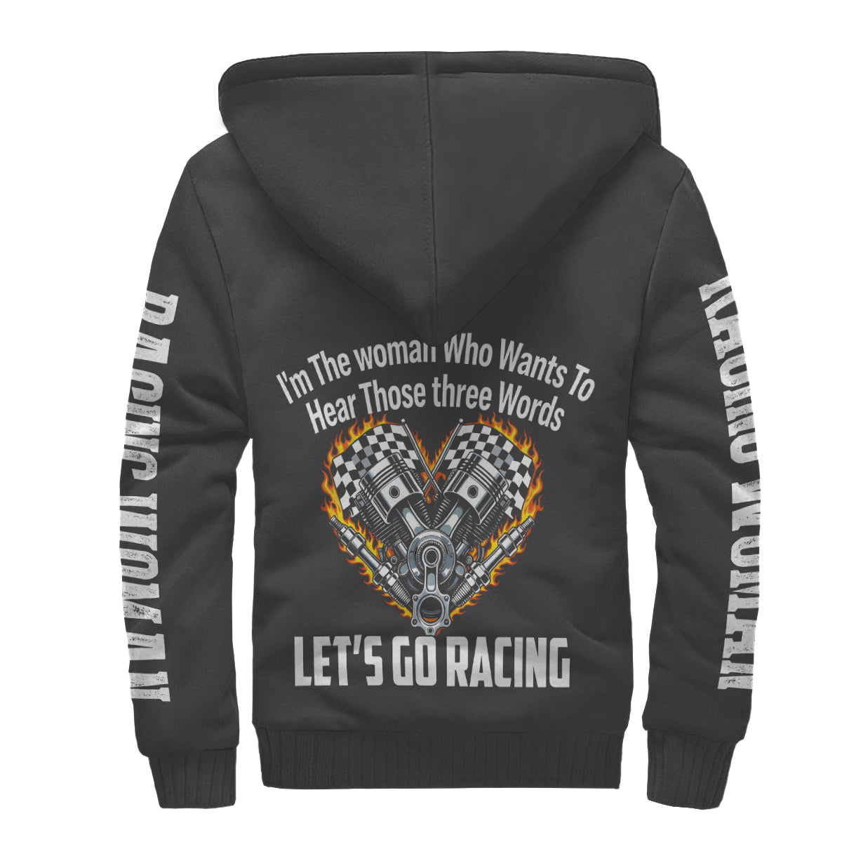 I'm The Woman Who wants to Hear Those Three Words Let's Go Racing Sherpa Jacket