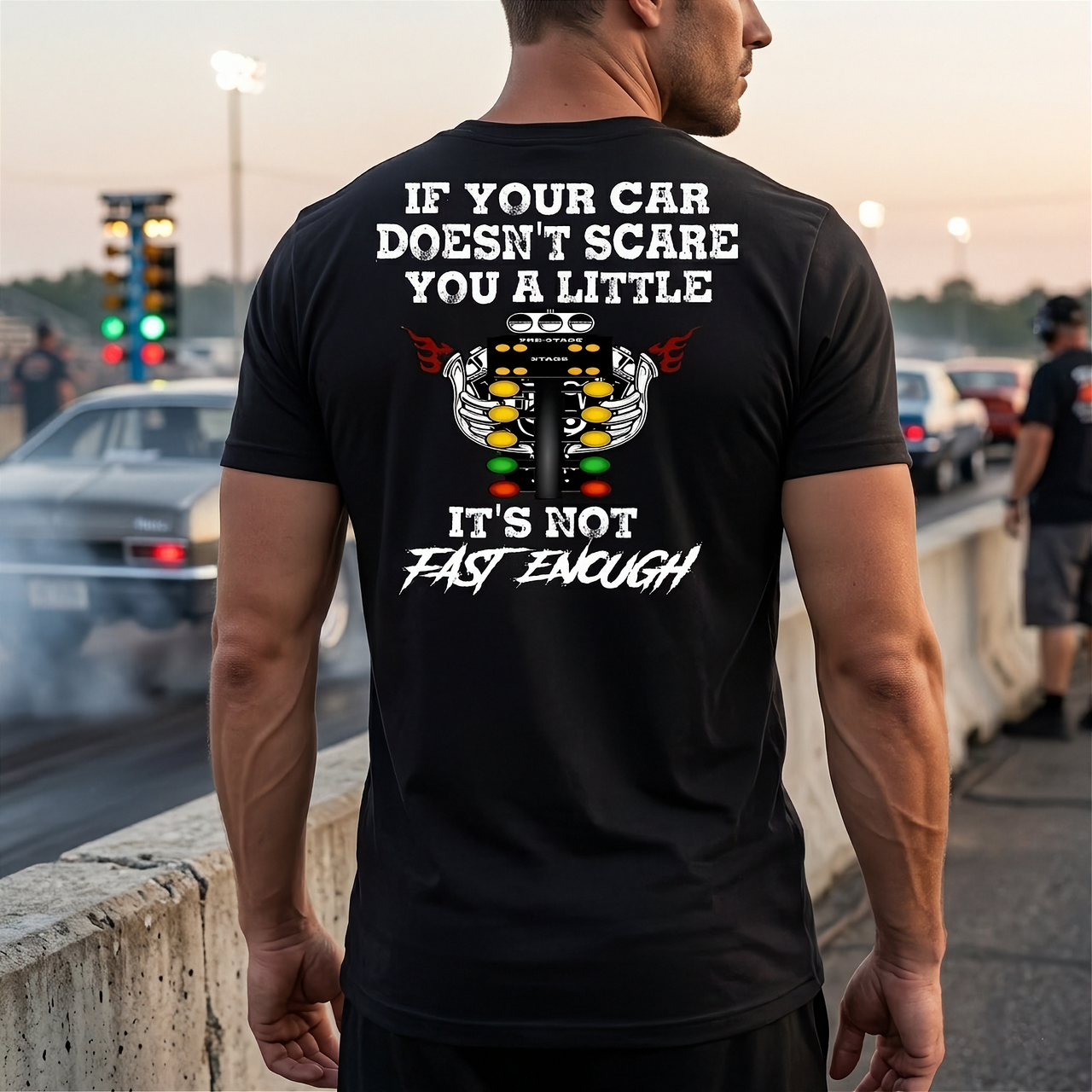 If Your Car Doesn't Scare You It's Not Fast Enough Drag Racing T-Shirts.