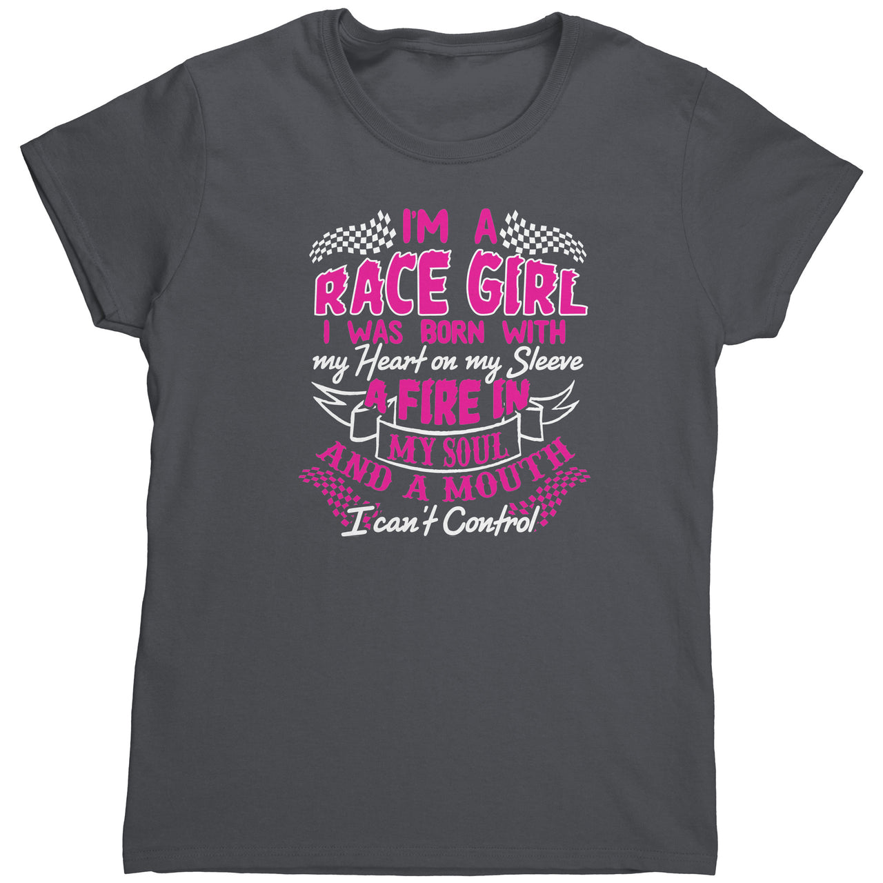 I'm A Race Girl I Was Born With My Heart On My Sleeve A Fire In My Soul Tees and Crop Top Hoodies